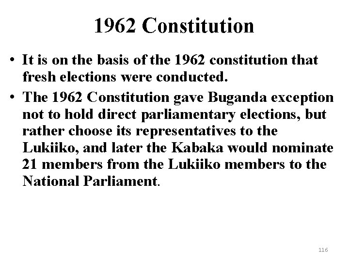 1962 Constitution • It is on the basis of the 1962 constitution that fresh