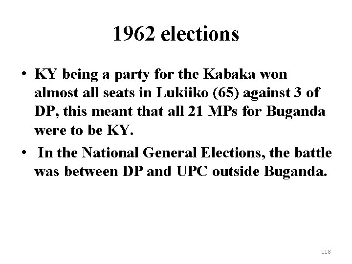 1962 elections • KY being a party for the Kabaka won almost all seats