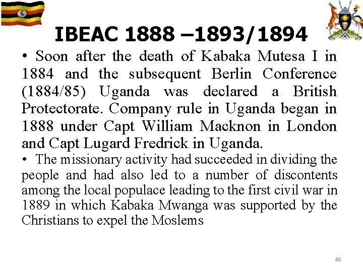 IBEAC 1888 – 1893/1894 • Soon after the death of Kabaka Mutesa I in