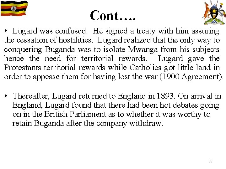 Cont…. • Lugard was confused. He signed a treaty with him assuring the cessation