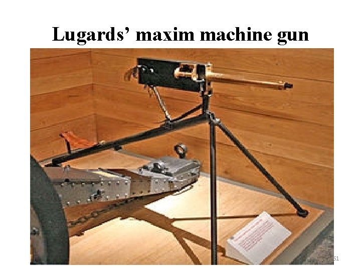Lugards’ maxim machine gun 61 