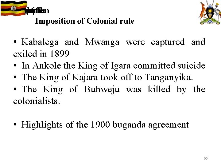 Reaction Uganda people the oftoof Imposition of Colonial rule • Kabalega and Mwanga were