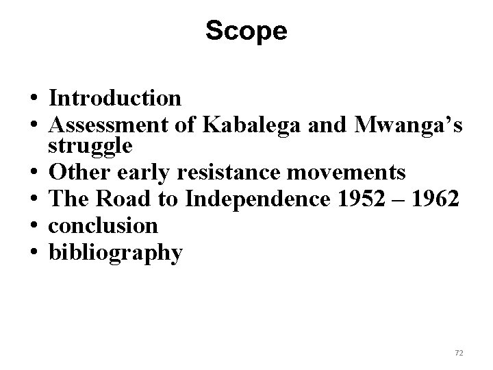 Scope • Introduction • Assessment of Kabalega and Mwanga’s struggle • Other early resistance