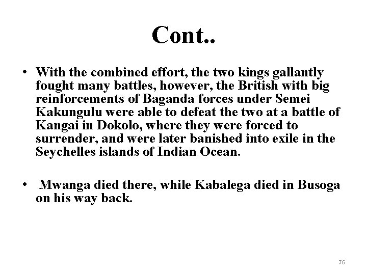 Cont. . • With the combined effort, the two kings gallantly fought many battles,