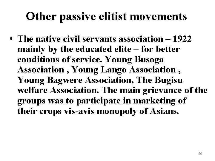 Other passive elitist movements • The native civil servants association – 1922 mainly by