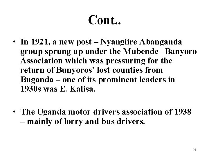 Cont. . • In 1921, a new post – Nyangiire Abanganda group sprung up