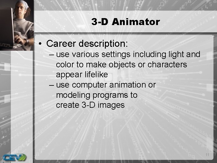 3 -D Animator • Career description: – use various settings including light and color