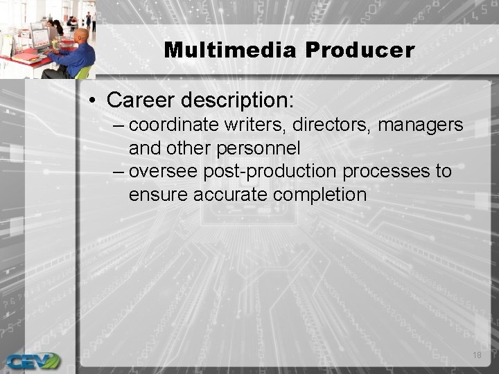 Multimedia Producer • Career description: – coordinate writers, directors, managers and other personnel –