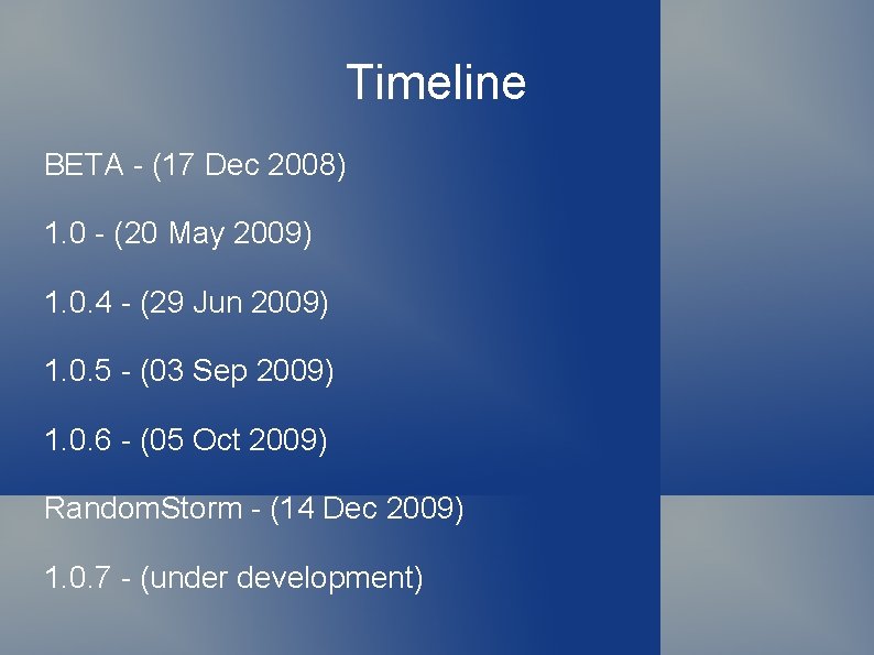 Timeline BETA - (17 Dec 2008) 1. 0 - (20 May 2009) 1. 0.