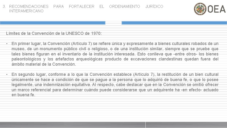 3. RECOMENDACIONES INTERAMERICANO PARA FORTALECER EL ORDENAMIENTO JURÍDICO Límites de la Convención de la