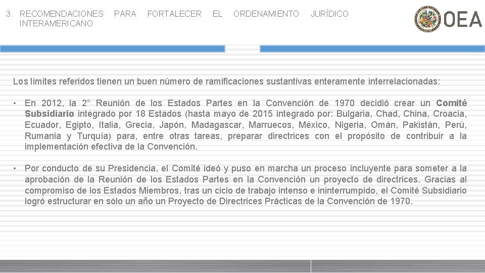 3. RECOMENDACIONES INTERAMERICANO PARA FORTALECER EL ORDENAMIENTO JURÍDICO Los límites referidos tienen un buen