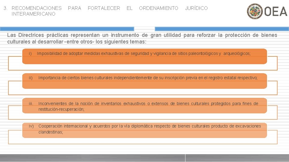 3. RECOMENDACIONES INTERAMERICANO PARA FORTALECER EL ORDENAMIENTO JURÍDICO Las Directrices prácticas representan un instrumento