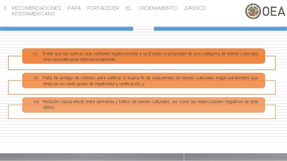 3. RECOMENDACIONES INTERAMERICANO PARA FORTALECER EL ORDENAMIENTO JURÍDICO v) Evitar que las normas que