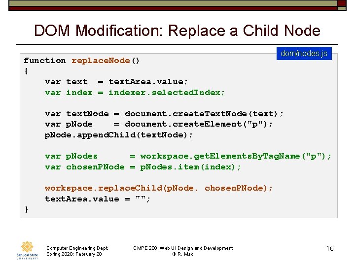 DOM Modification: Replace a Child Node function replace. Node() { var text = text.