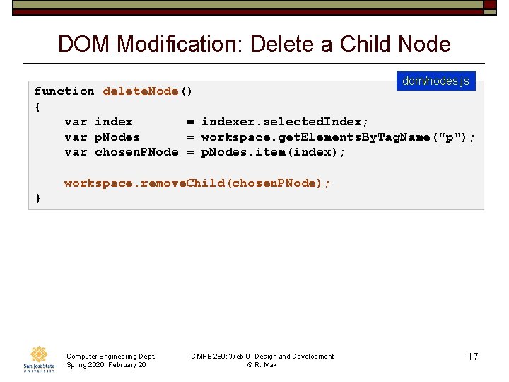 DOM Modification: Delete a Child Node dom/nodes. js function delete. Node() { var index