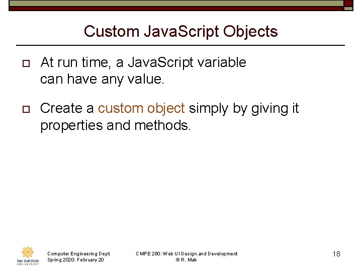 Custom Java. Script Objects o At run time, a Java. Script variable can have