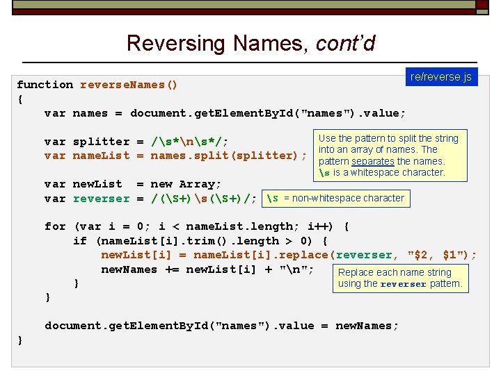 Reversing Names, cont’d function reverse. Names() { var names = document. get. Element. By.