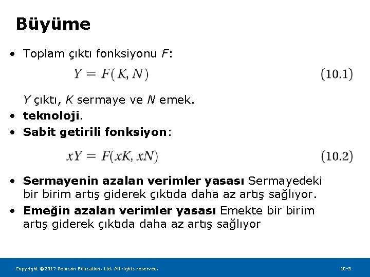 Büyüme • Toplam çıktı fonksiyonu F: Y çıktı, K sermaye ve N emek. •