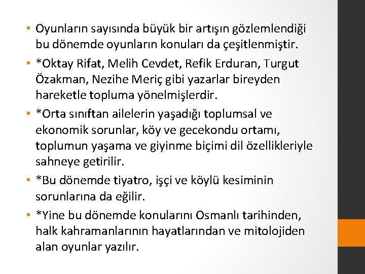  • Oyunların sayısında büyük bir artışın gözlemlendiği bu dönemde oyunların konuları da çeşitlenmiştir.