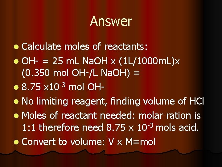 Answer l Calculate moles of reactants: l OH- = 25 m. L Na. OH