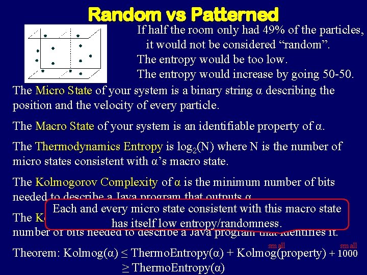 Random vs Patterned If half the room only had 49% of the particles, it Random vs Patterned If half the room only had 49% of the particles, it