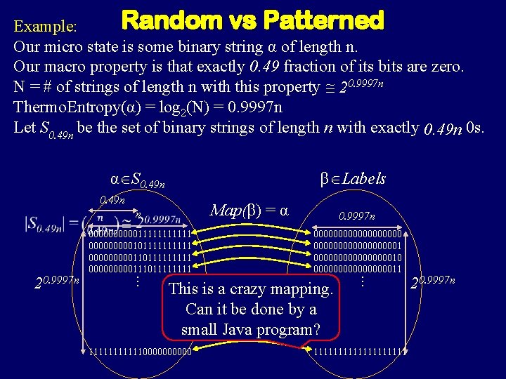 Random vs Patterned Example: Our micro state is some binary string α of length Random vs Patterned Example: Our micro state is some binary string α of length
