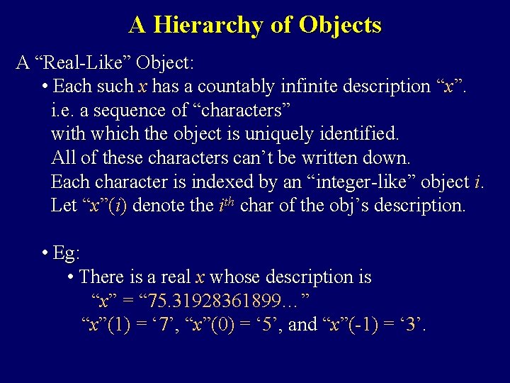 A Hierarchy of Objects A “Real-Like” Object: • Each such x has a countably A Hierarchy of Objects A “Real-Like” Object: • Each such x has a countably
