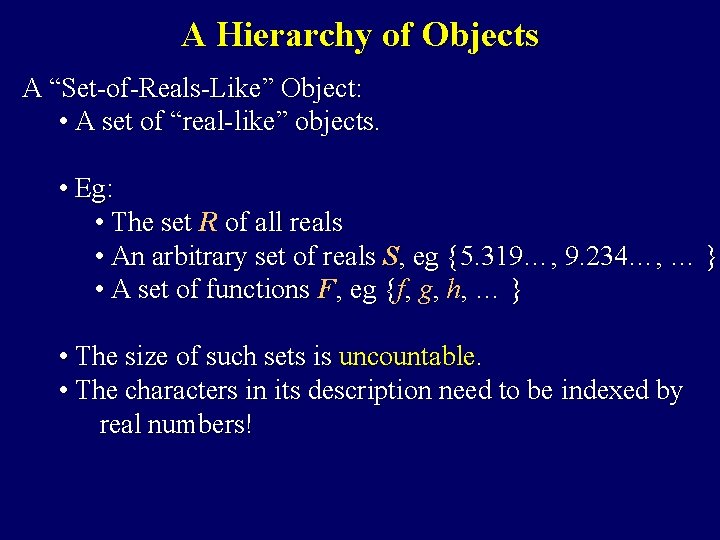 A Hierarchy of Objects A “Set-of-Reals-Like” Object: • A set of “real-like” objects. • A Hierarchy of Objects A “Set-of-Reals-Like” Object: • A set of “real-like” objects. •