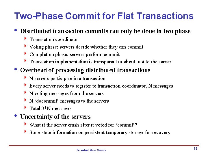 Two-Phase Commit for Flat Transactions i Distributed transaction commits can only be done in