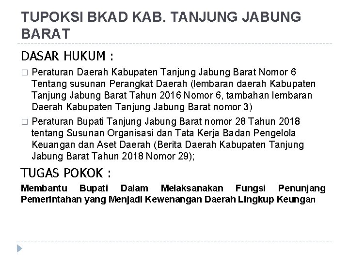 TUPOKSI BKAD KAB. TANJUNG JABUNG BARAT DASAR HUKUM : Peraturan Daerah Kabupaten Tanjung Jabung