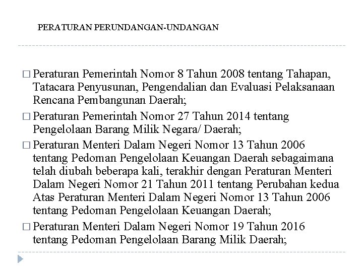 PERATURAN PERUNDANGAN-UNDANGAN � Peraturan Pemerintah Nomor 8 Tahun 2008 tentang Tahapan, Tatacara Penyusunan, Pengendalian