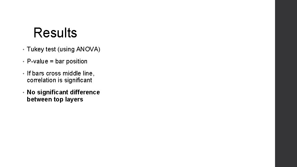 Results • Tukey test (using ANOVA) • P-value = bar position • If bars Results • Tukey test (using ANOVA) • P-value = bar position • If bars