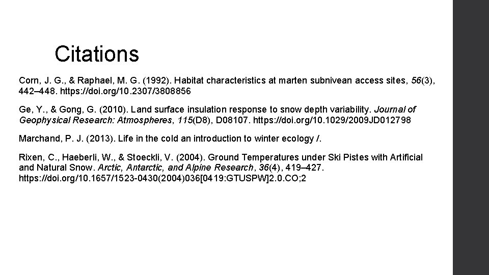 Citations Corn, J. G. , & Raphael, M. G. (1992). Habitat characteristics at marten Citations Corn, J. G. , & Raphael, M. G. (1992). Habitat characteristics at marten