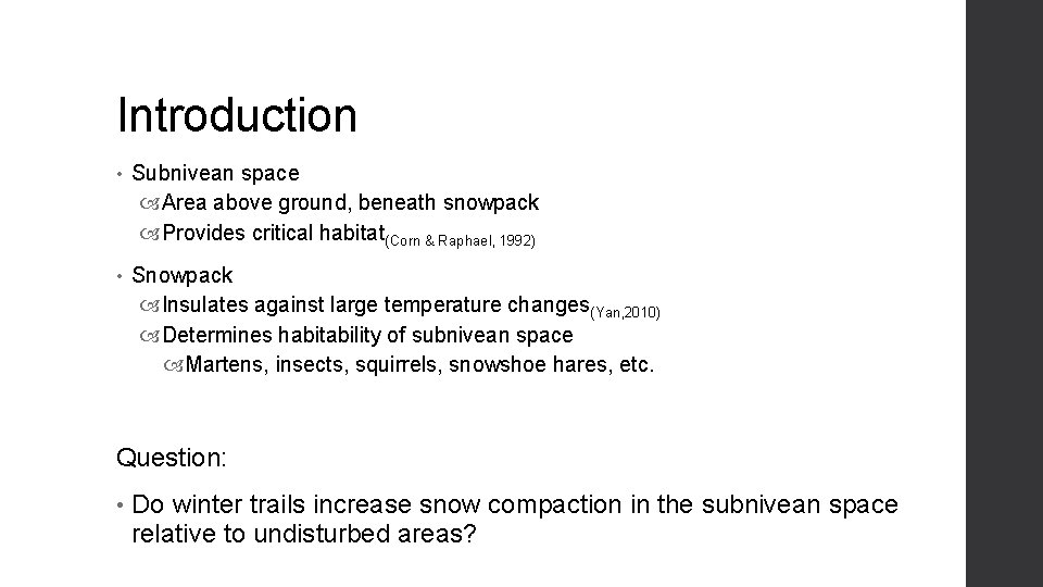 Introduction • Subnivean space Area above ground, beneath snowpack Provides critical habitat(Corn & Raphael, Introduction • Subnivean space Area above ground, beneath snowpack Provides critical habitat(Corn & Raphael,