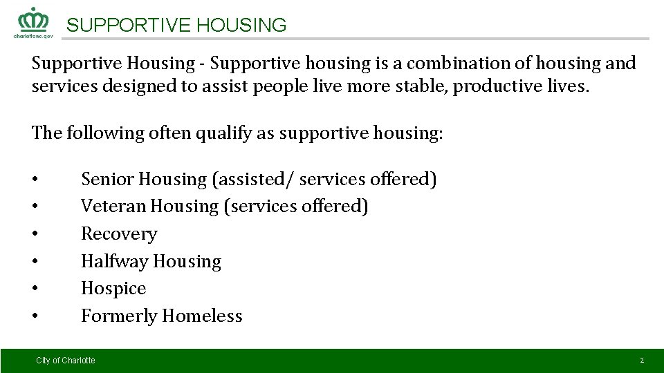SUPPORTIVE HOUSING Supportive Housing - Supportive housing is a combination of housing and services