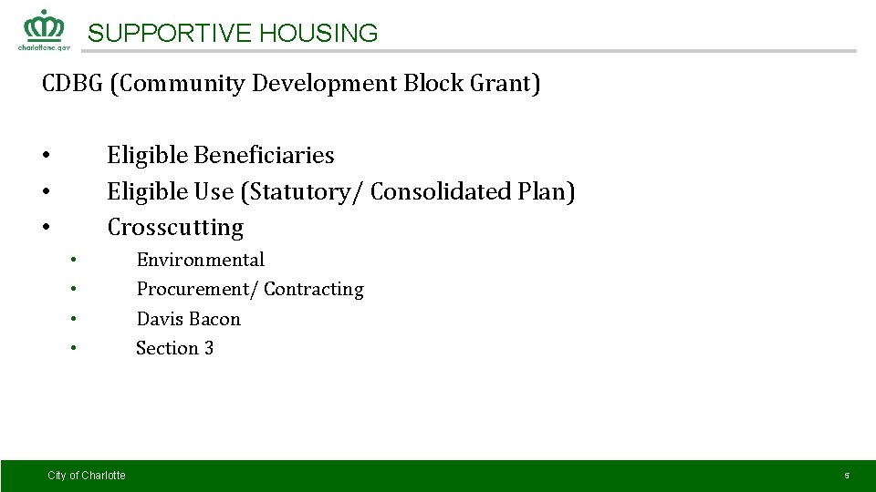 SUPPORTIVE HOUSING CDBG (Community Development Block Grant) Eligible Beneficiaries Eligible Use (Statutory/ Consolidated Plan)