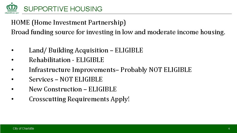 SUPPORTIVE HOUSING HOME (Home Investment Partnership) Broad funding source for investing in low and