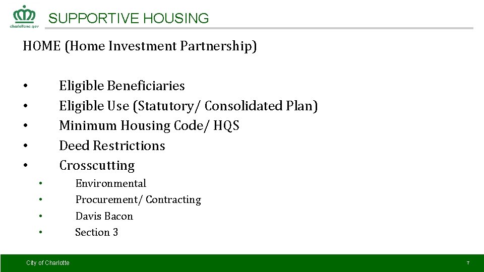 SUPPORTIVE HOUSING HOME (Home Investment Partnership) Eligible Beneficiaries Eligible Use (Statutory/ Consolidated Plan) Minimum