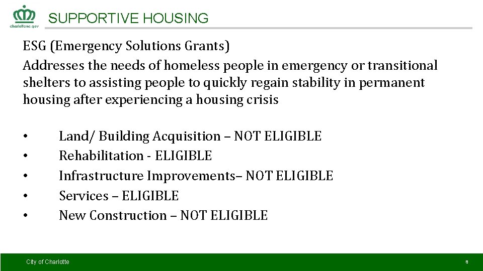 SUPPORTIVE HOUSING ESG (Emergency Solutions Grants) Addresses the needs of homeless people in emergency
