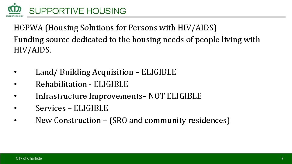 SUPPORTIVE HOUSING HOPWA (Housing Solutions for Persons with HIV/AIDS) Funding source dedicated to the