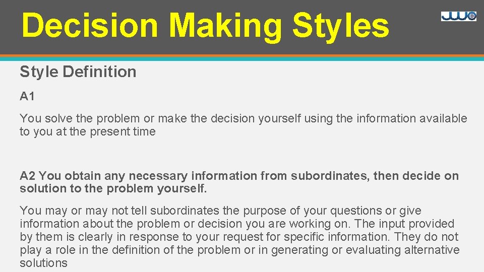 Decision Making Styles Style Definition A 1 You solve the problem or make the