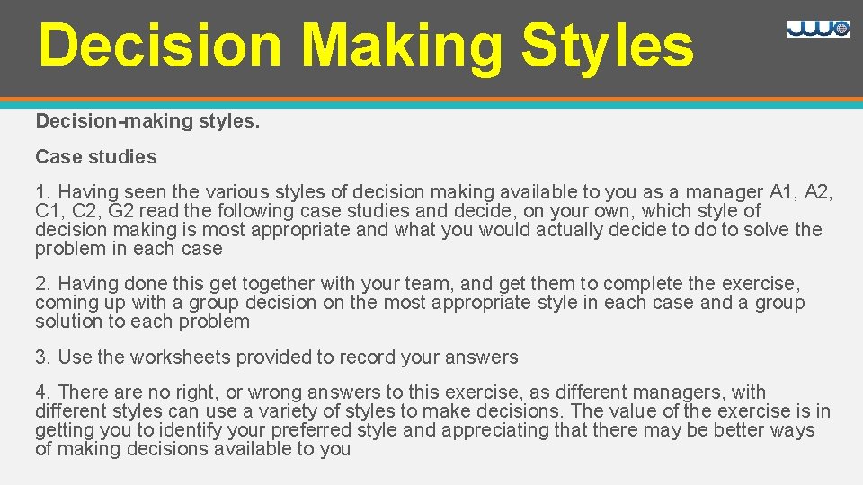 Decision Making Styles Decision-making styles. Case studies 1. Having seen the various styles of