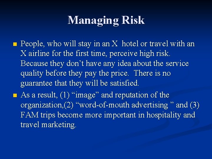 Managing Risk n n People, who will stay in an X hotel or travel