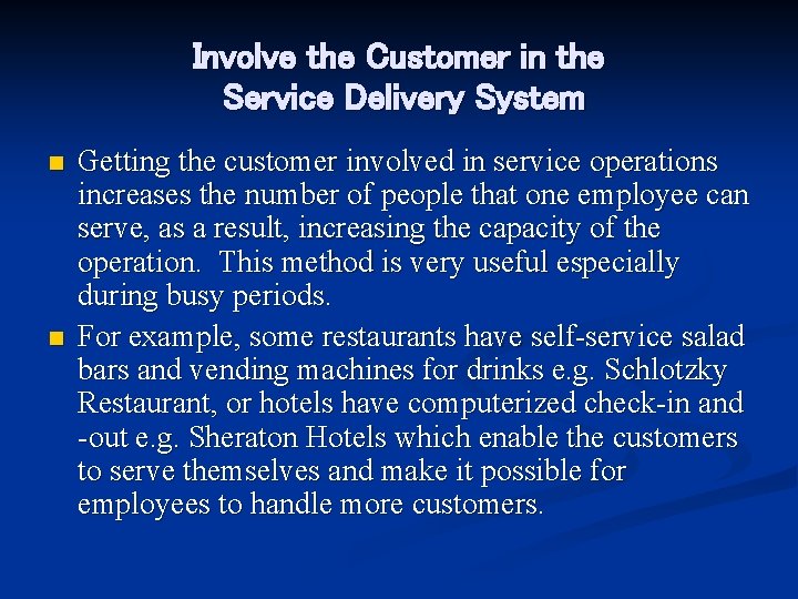 Involve the Customer in the Service Delivery System n n Getting the customer involved