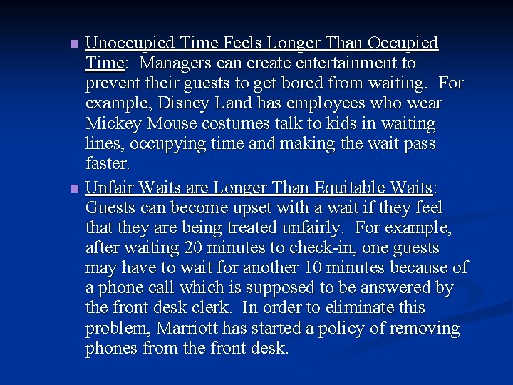 n n Unoccupied Time Feels Longer Than Occupied Time: Managers can create entertainment to