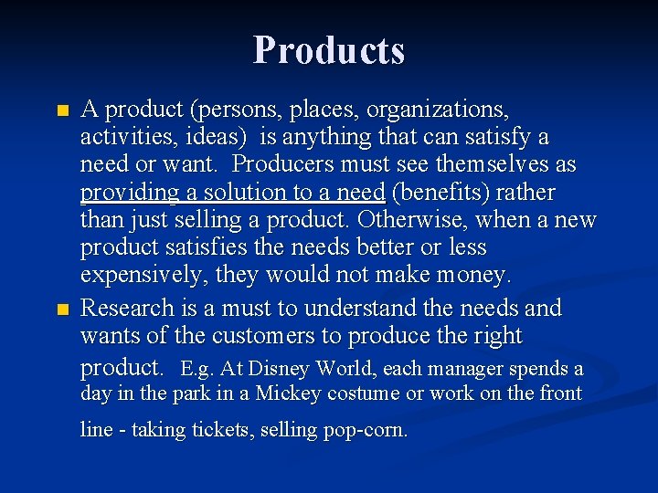 Products n n A product (persons, places, organizations, activities, ideas) is anything that can