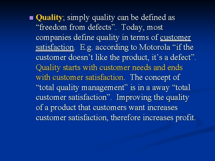 n Quality; simply quality can be defined as “freedom from defects”. Today, most companies