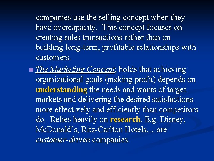 companies use the selling concept when they have overcapacity. This concept focuses on creating