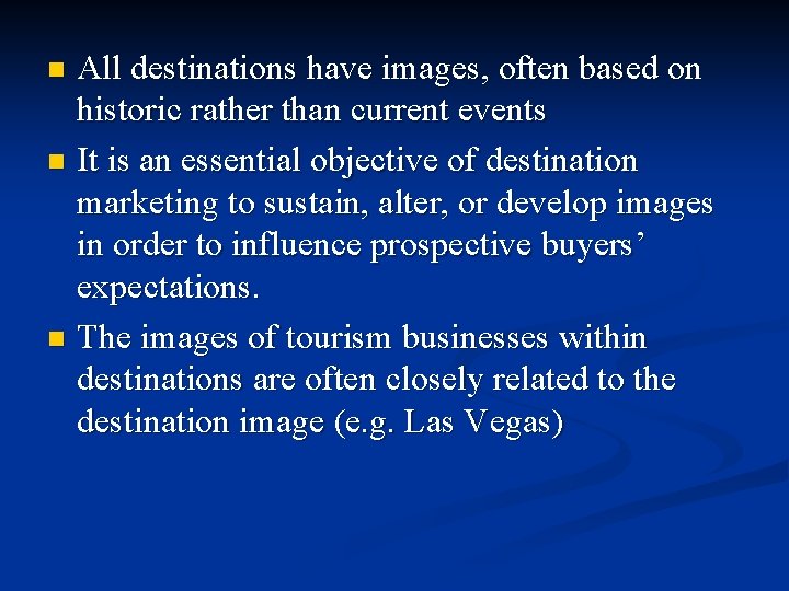 All destinations have images, often based on historic rather than current events n It