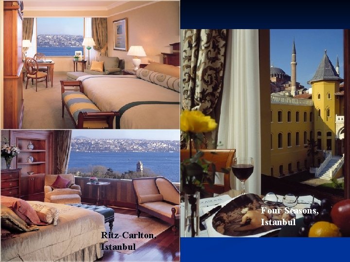 Four Seasons, Istanbul Ritz-Carlton, Istanbul 